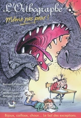 L'orthographe : même pas peur - Bernard Paquereau