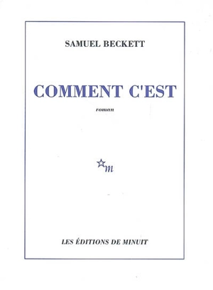 Comment c'est - Samuel Beckett