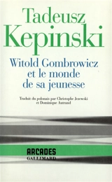 Witold Gombrowicz et le monde de sa jeunesse - Tadeusz Kepinski