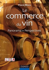 Le commerce du vin : analyse, prospective - Pierre Mora
