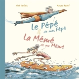 Le pépé de mon pépé. La mémé de ma mémé - Noé Carlain