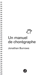 Un manuel de chorégraphe - Jonathan Burrows