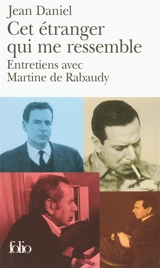 Cet étranger qui me ressemble : entretiens avec Martine de Rabaudy - Jean Daniel