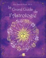 Le grand livre de l'astrologie - Kris Brandt Riske