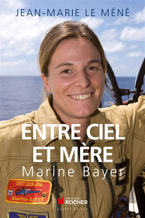 Entre ciel et mère : Marine Bayer - Jean-Marie Le Méné