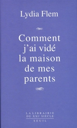 Comment j'ai vidé la maison de mes parents - Lydia Flem