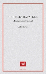 Georges Bataille : analyse du récit de mort - Gilles Ernst