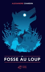 La fosse au loup - Alexandre Chardin