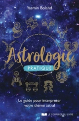 Astrologie pratique : le guide pour interpréter votre thème astral - Yasmin Boland