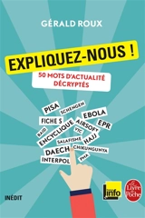 Expliquez-nous ! : 50 mots d'actualité décryptés - Gérald Roux
