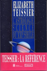 L'Astrologie, science du XXIe siècle - Elizabeth Teissier