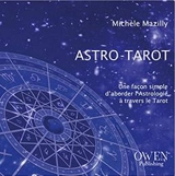 Astro-tarot : une façon simple d'aborder l'astrologie à travers le tarot - Michèle Mazilly