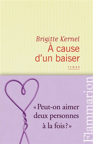 A cause d'un baiser - Brigitte Kernel
