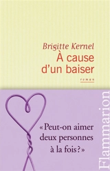 A cause d'un baiser - Brigitte Kernel
