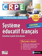 Système éducatif français, entretien à partir d'un dossier : oral 2018 CRPE, concours professeur des écoles : préparation complète - Alain Corneloup