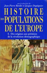 Histoire des populations de l'Europe. Vol. 1. Des origines à la transition démographique