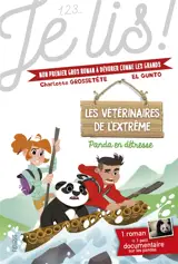 Les vétérinaires de l'extrême. Vol. 1. Panda en détresse - Charlotte Grossetête