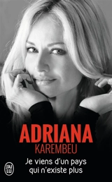 Je viens d'un pays qui n'existe plus - Adriana Karembeu