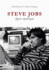 Steve Jobs : figure mythique - David Brunat