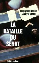 La bataille du Sénat - Françoise Cariès
