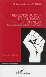 Réflexion autour d'Alain Badiou et Toni Negri : pour une sociologie des intellectuels révolutionnaires - Mohamed Brahimi