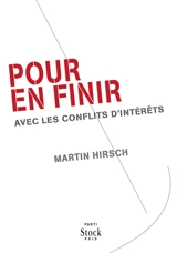 Pour en finir avec les conflits d'intérêts - Martin Hirsch