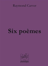Six poèmes - Raymond Carver