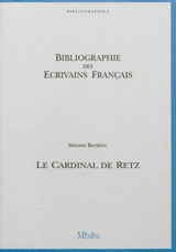 Le cardinal de Retz - Simone Bertière
