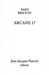 Arcane 17. Ajours. Enté d'Ajours - André Breton
