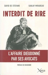 Interdit de rire : l'affaire Dieudonné par ses avocats - David de Stefano