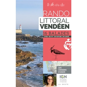 Rando littoral vendéen : 16 balades : à pied, en VTT, en voiture, en canoë - Anaïs Ancellin