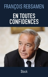 En toutes confidences - François Rebsamen