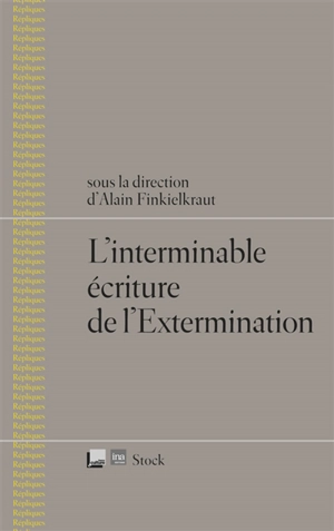 L'interminable écriture de l'Extermination