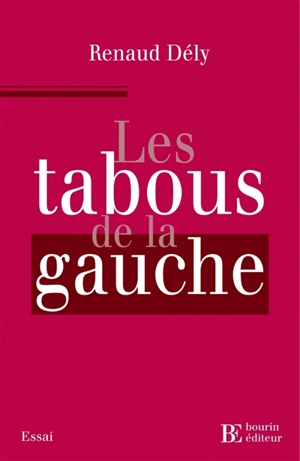 Les tabous de la gauche - Renaud Dély