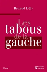 Les tabous de la gauche - Renaud Dély