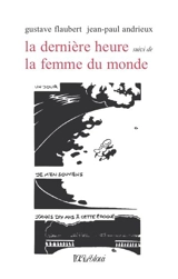 La dernière heure. La femme du monde - Gustave Flaubert