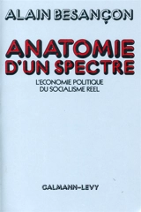 Anatomie d'un spectre : l'économie politique du socialisme réel - Alain Besançon
