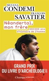 Néandertal, mon frère : 300.000 ans d'histoire de l'homme - Silvana Condemi