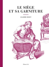Le siège et sa garniture - Claude Ossut