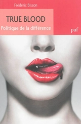 True blood : politique de la différence - Frédéric Bisson