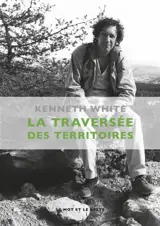La traversée des territoires : une reconnaissance - Kenneth White