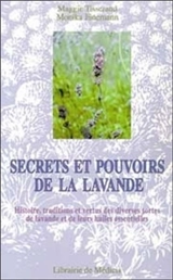 Secrets et pouvoirs de la lavande : histoire, traditions et vertus des diverses sortes de lavande et de leurs huiles essentielles - Monika Jünemann