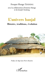 L'univers banjal : histoire, traditions, évolution - Prosper Plongo Tendeng