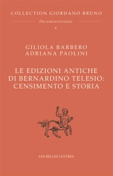 Le edizioni antiche di Bernardino Telesio : censimento e storia - Giliola Barbero