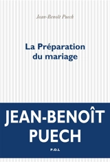 La préparation du mariage : souvenirs intimes de Clément Coupèges : 1974-1994 - Jean-Benoît Puech
