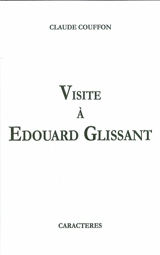 Visite à Edouard Glissant - Claude Couffon