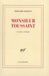 Monsieur Toussaint : version scénique - Edouard Glissant