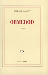 Ormerod - Edouard Glissant