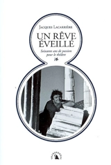 Un rêve éveillé : soixante ans de passion pour le théâtre - Jacques Lacarrière
