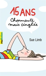 15 ans, charmante mais cinglée - Sue Limb